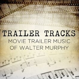 Album cover of Trailer Tracks: Movie Trailer Music of Walter Murphy