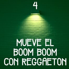 Album cover of Mueve El Boom Boom Con Reggaetón Vol. 4
