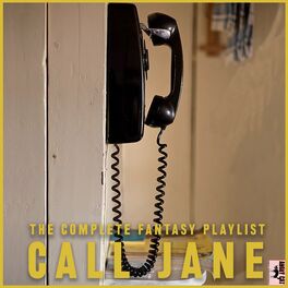 Album cover of Call Jane- The Complete Fantasy Playlist