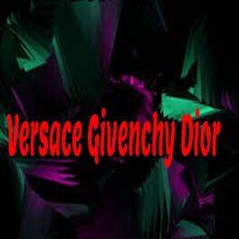 Album cover of Versace Givenchy Dior