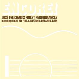 Album cover of Encore! Jose Feliciano's Finest Performances (Bonus Track Version)