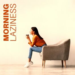 Album cover of Morning Laziness – Ambient Slow Chill Out Music for Total Rest