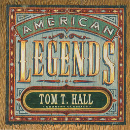 Album cover of Country Classics: American Legends Tom T. Hall (Expanded Edition)