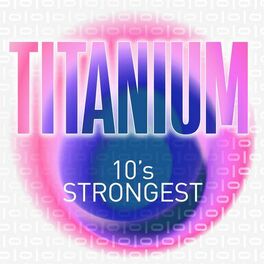 Album cover of Titanium: 10's Strongest