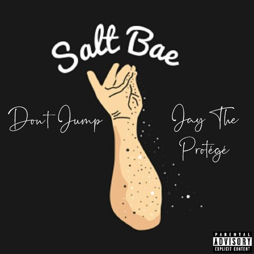 Don T Jump Salt Bae Feat Jay The Protege Listen With Lyrics Deezer