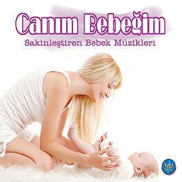 Album cover of Canım Bebeğim / Sakinleştiren Bebek Müzikleri