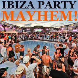 Album cover of Ibiza Party Mayhem