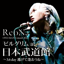 Album cover of ReoNa ONE-MAN Concert 2023 Pilgrim 3.6 day Nigete aoune
