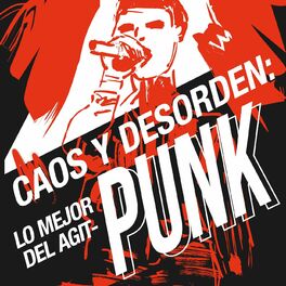 Album cover of Caos y Desorden: Lo Mejor del Agit-Punk