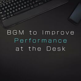 Album cover of BGM to Improve Performance at the Desk