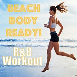 Album cover of Beach Body Ready! R&B Workout