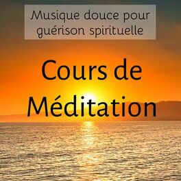 Album cover of Cours de Méditation - Musique douce pour guérison spirituelle chakra couleur équilibre émotionnel avec sons de la nature instrumen