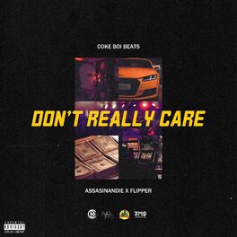 Album cover of Don't Really Care (feat. Assasinandie & Flipper SL)