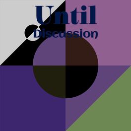 Album cover of Until Discussion
