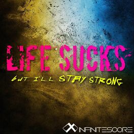 Album cover of Life Sucks but I'll Stay Strong
