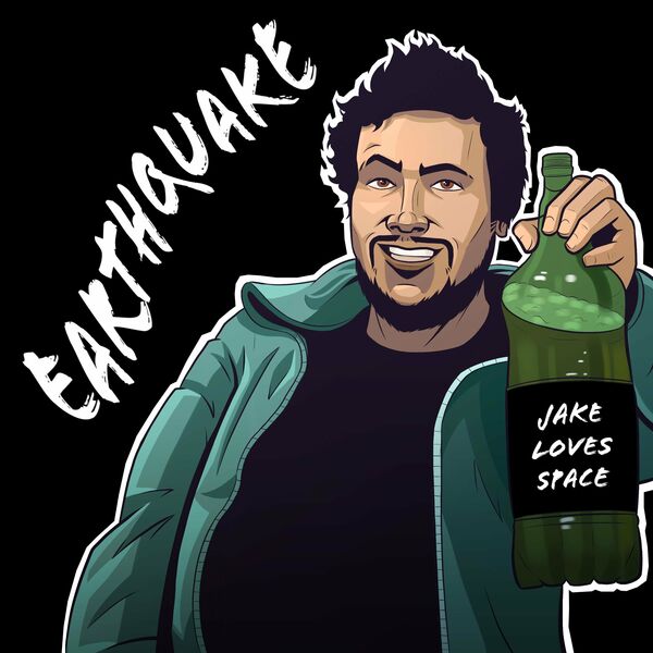 Jake Loves Space - Earthquake [single] (2021)