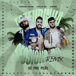 Album cover of Só Pro Peão - Fazendinha Sessions #3 (Remix)