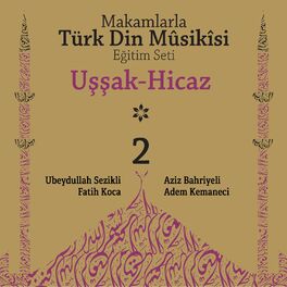 Album cover of Makamlarla Türk Din Mûsîkisi Eğitim Seti, Vol. 2 / Uşşak Hicaz