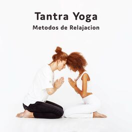 Album cover of Tantra Yoga (Metodos de Relajacion, Metamorfose Tantra, Musica para Yoga)