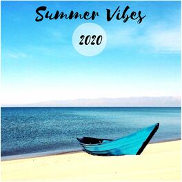 Download Various Artists Summer Vibes 2020 Lyrics And Songs Deezer