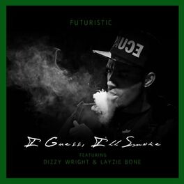Album cover of I Guess I'll Smoke (feat. Dizzy Wright & Layzie Bone)