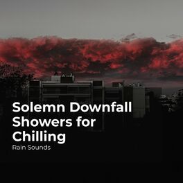 Album cover of Solemn Downfall Showers for Chilling