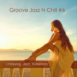 Album cover of Groove Jazz N Chill #6