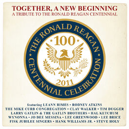 Album cover of Together, A New Beginning (A Tribute To The Ronald Reagan Centennial)