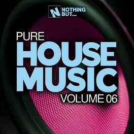 Album cover of Nothing But... Pure House Music, Vol. 06