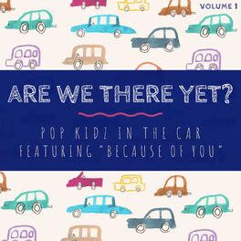 Album cover of Are We There Yet? Pop Kidz In The Car - Featuring 