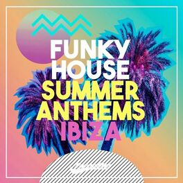 Album cover of Funky House Summer Anthems