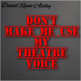 Album cover of Don't Make Me Use My Theatre Voice