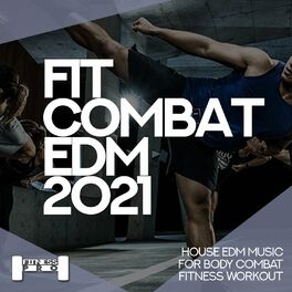 Album cover of Fit Combat EDM 2021 - House EDM Music for Body Combat Fitness Workout