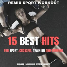 Album cover of 15 Best Hits for Sport, Crossfit, Training and Running (Musique Pour Courir, Sport & Crossfit)