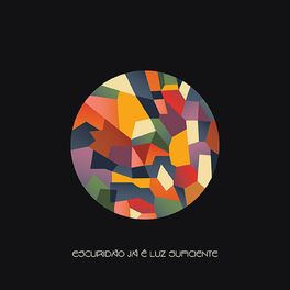 Album cover of Escuridão Já É Luz Suficiente