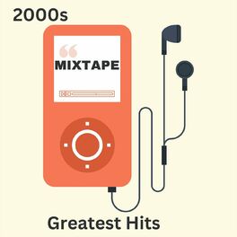 Album cover of 2000s Mixtape: Greatest Hits