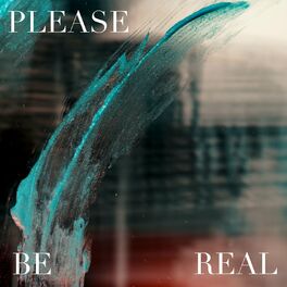Album cover of Please Be Real