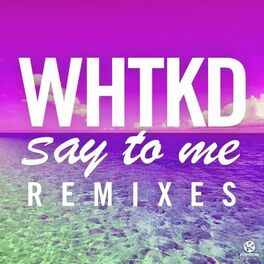 Album cover of Say to Me (Remixes)