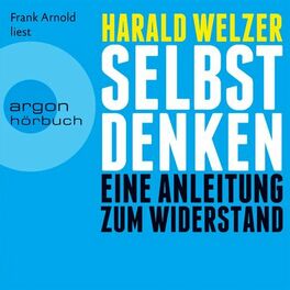 Album cover of Selbst denken - Eine Anleitung zum Widerstand (Ungekürzte Fassung)
