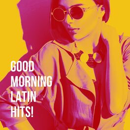 Album cover of Good Morning Latin Hits!