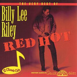 Album cover of The Very Best of Billy Lee Riley - Red Hot