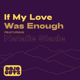 Album cover of If My Love Was Enough (feat. Natalie Slade)