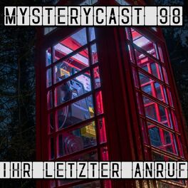 Album cover of MysteryCast 98 - Ihr letzter Anruf