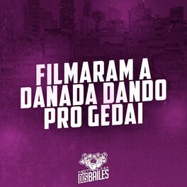 Album cover of Filmaram a Danada Dando pro Gedai