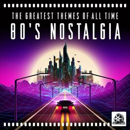 Album cover of 80s Nostalgia: The Greatest Themes of All Time