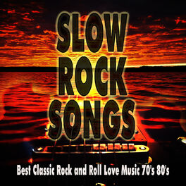 Album cover of Slow Rock Songs: Best Classic Rock and Roll Love Music 70's 80's
