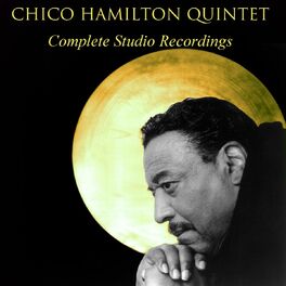 Album cover of Chico Hamilton Quintet Complete Studio Recordings