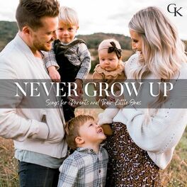 Album cover of Never Grow Up: Songs for Parents and Their Little Ones