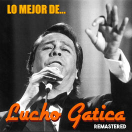 Album cover of Lo Mejor de Lucho Gatica (Remastered)