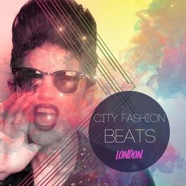 Album cover of City Fashion Beats - London, Vol. 1 (Amazing Mix of Finest Electronic Dance Music)